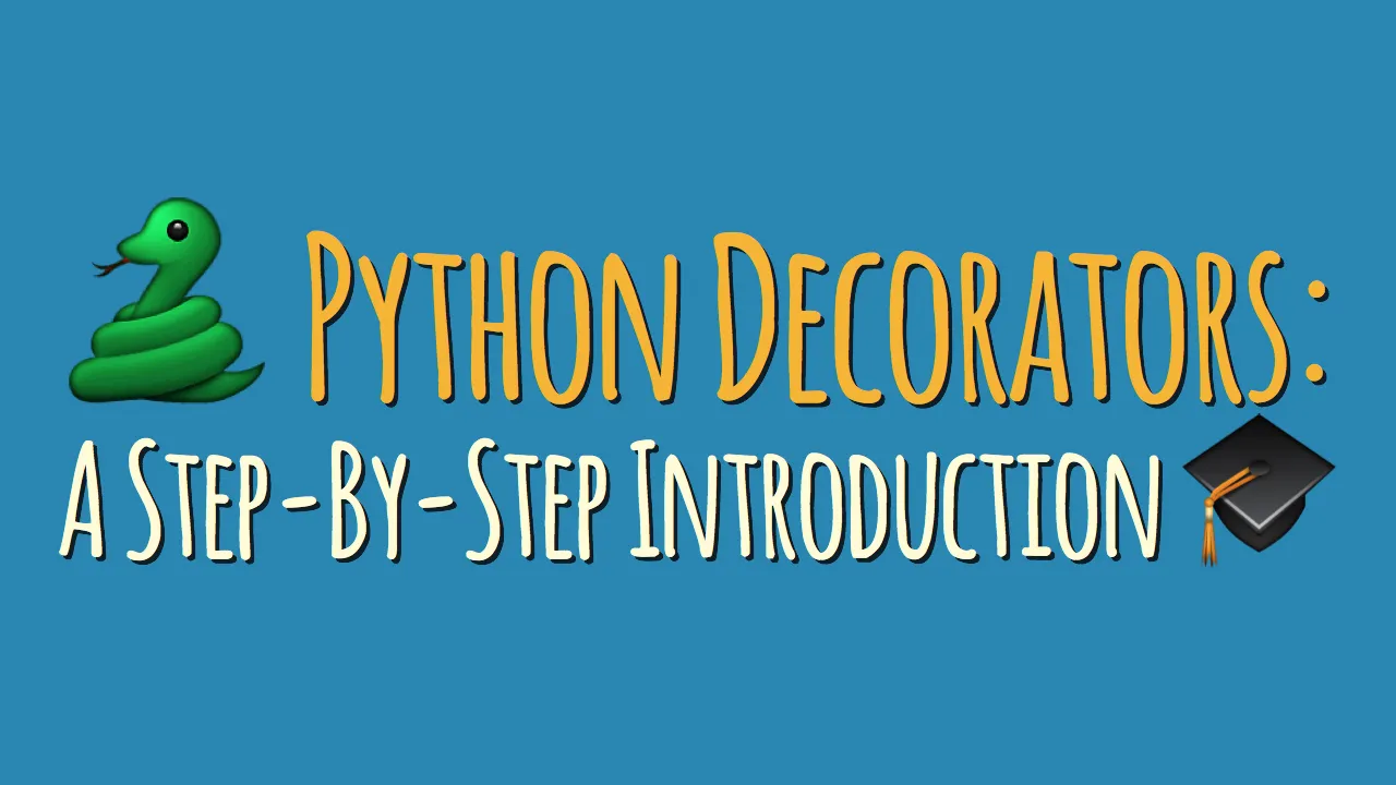 Step-by-Step Introduction to Python Decorators