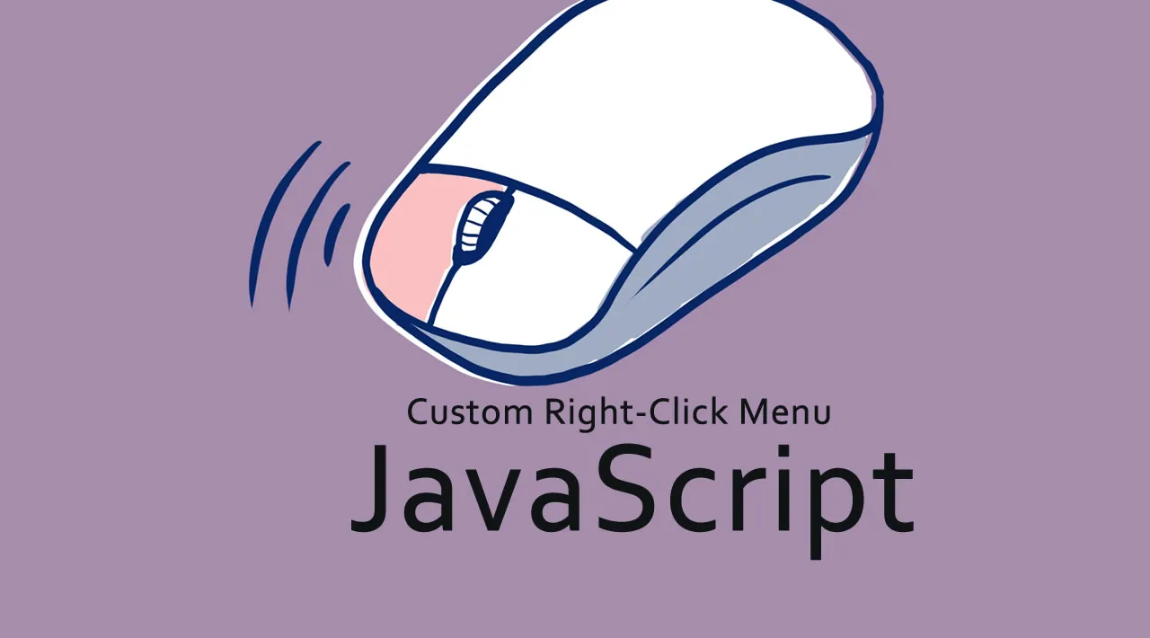 How To Create A Custom Right-click Menu With Javascript