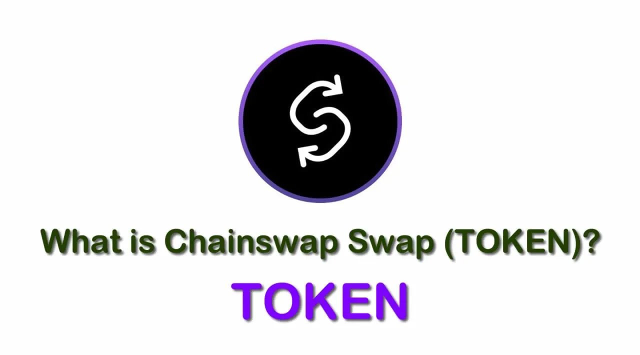 What is Chainswap Swap (TOKEN) | What is Chainswap token| What is Chainswap Swap token
