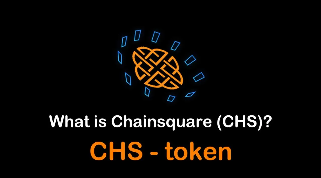 What is Chainsquare (CHS) | What is Chainsquare token | What is CHS token