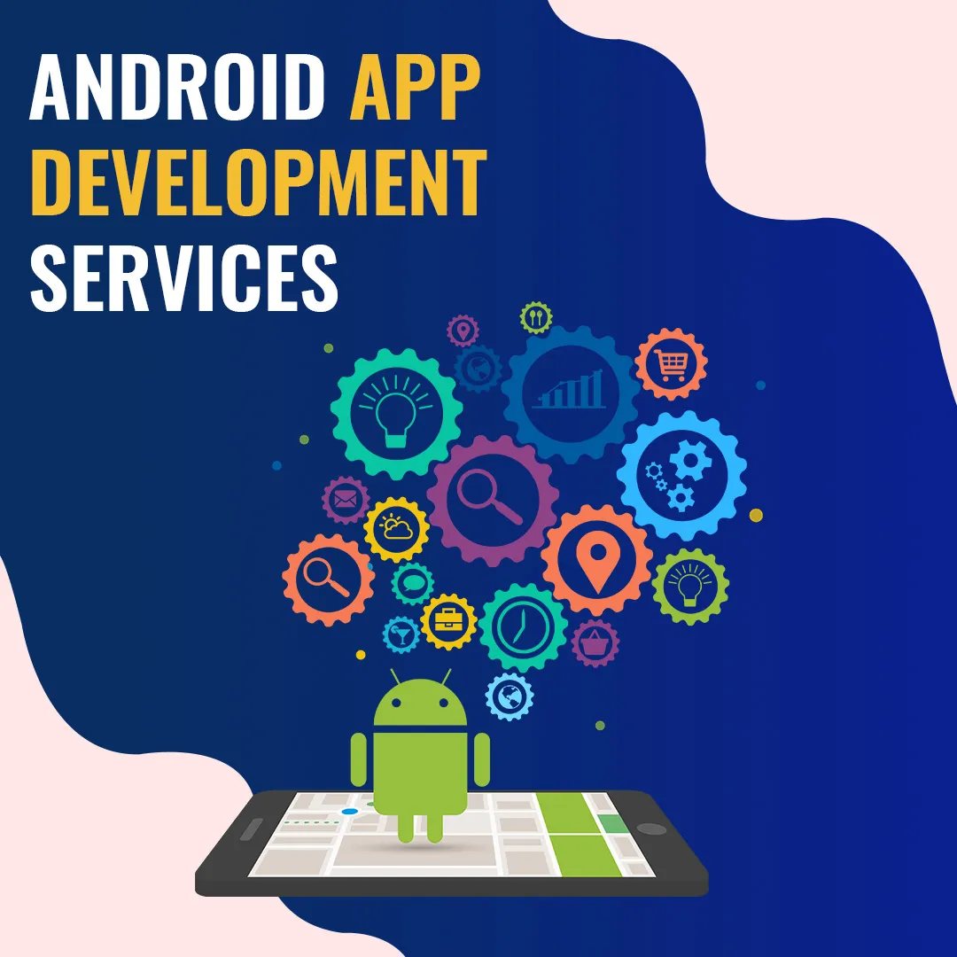 Android App Development Service Company in USA, INDIA