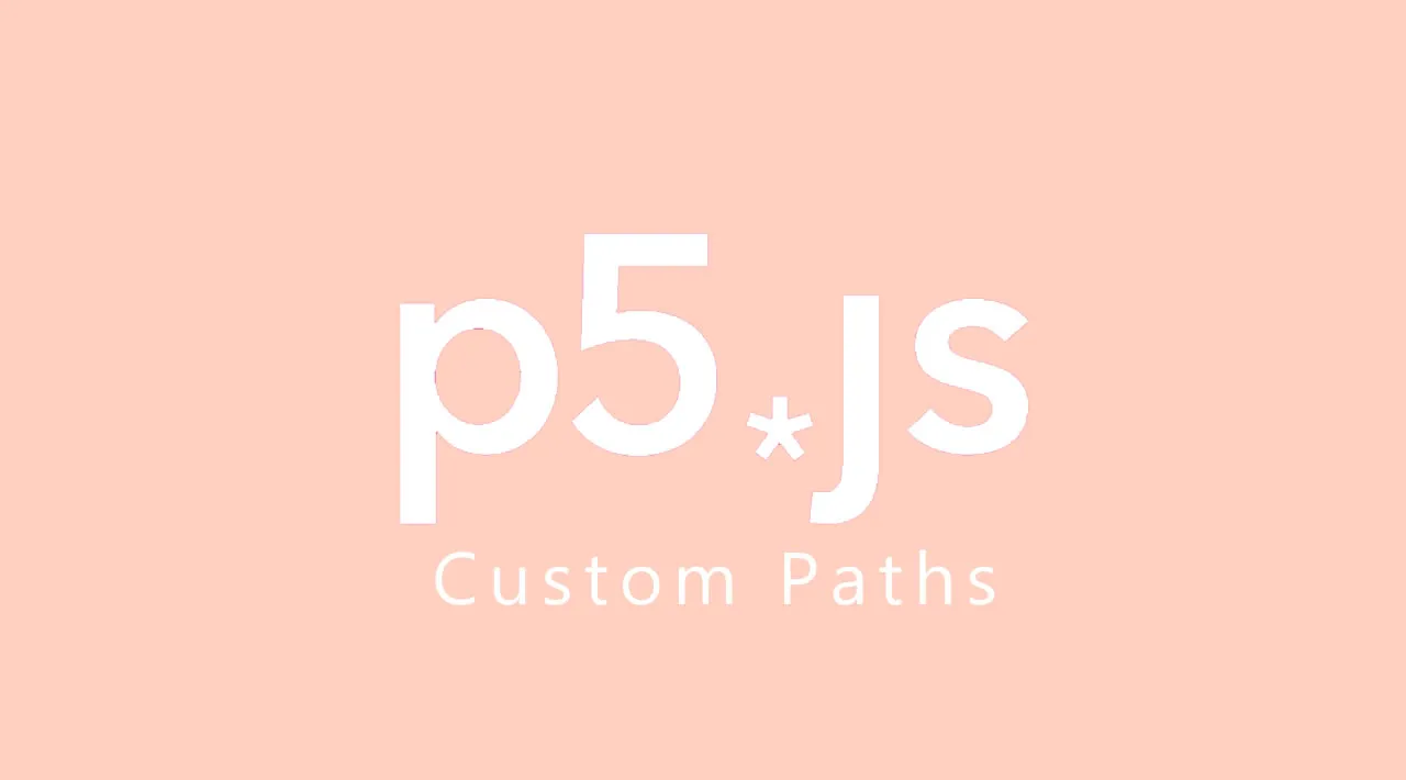 Create And Interact With Custom Paths In p5js