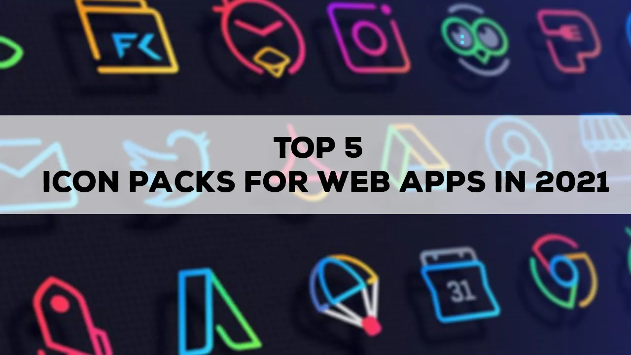 Top 5 Icon Packs for Web Apps in 2021