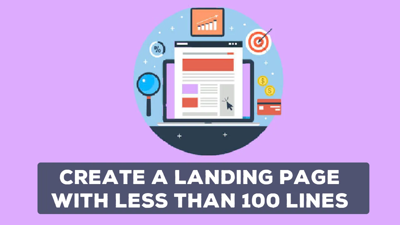 Create a Landing page with Less than 100 lines
