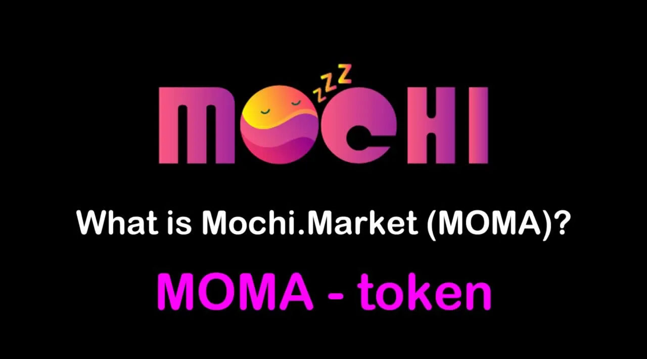 What is Mochi.Market (MOMA) | What is Mochi.Market token | What is MOMA token