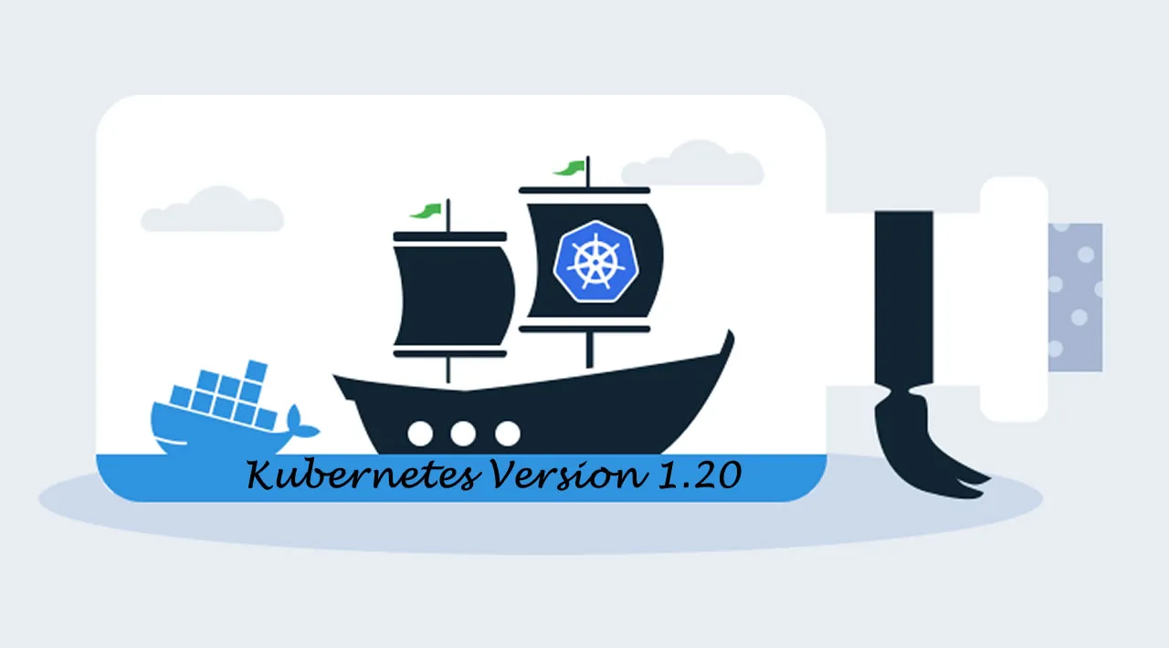 What’s New in Kubernetes Version 1.20 and How to Upgrade To 1.20.x?