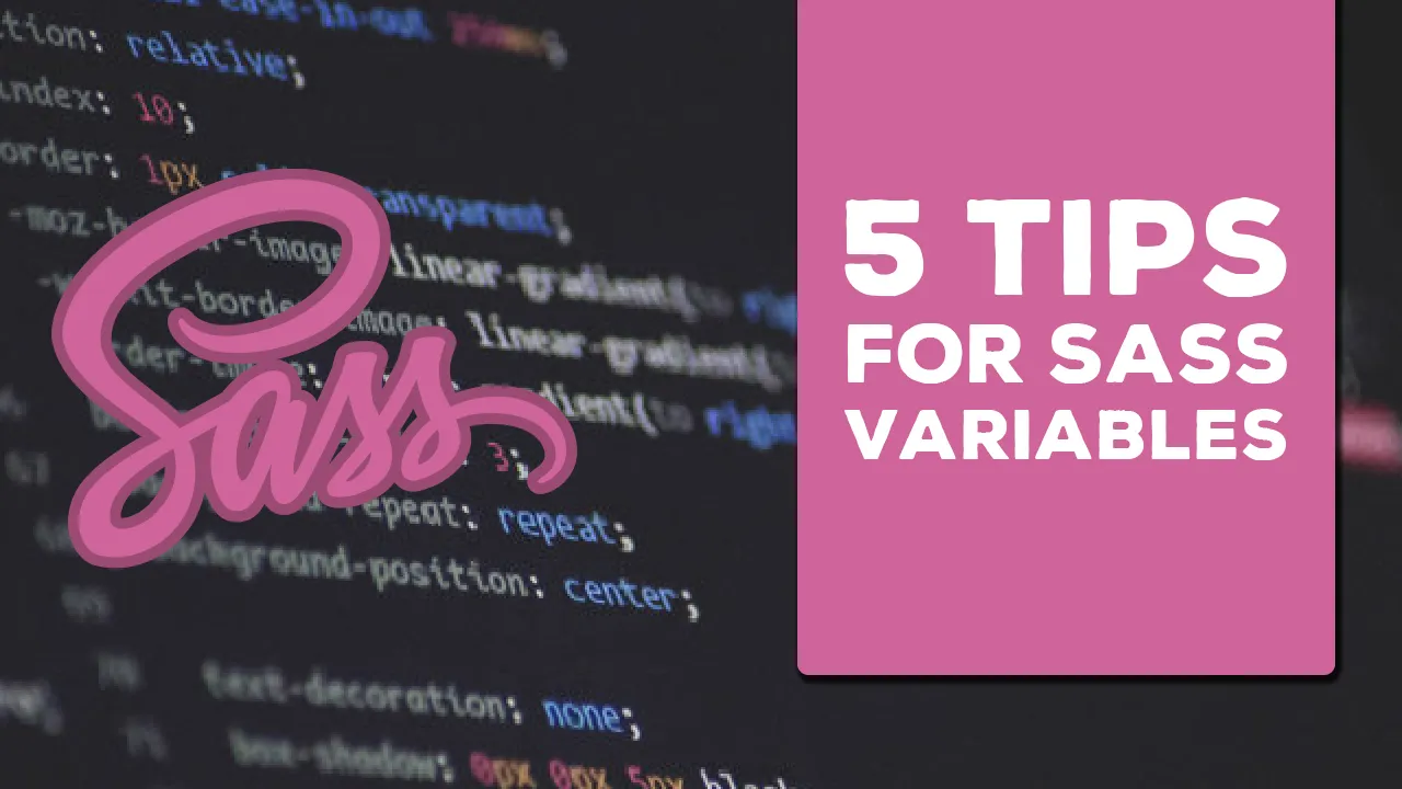 5 Tips For SASS Variables