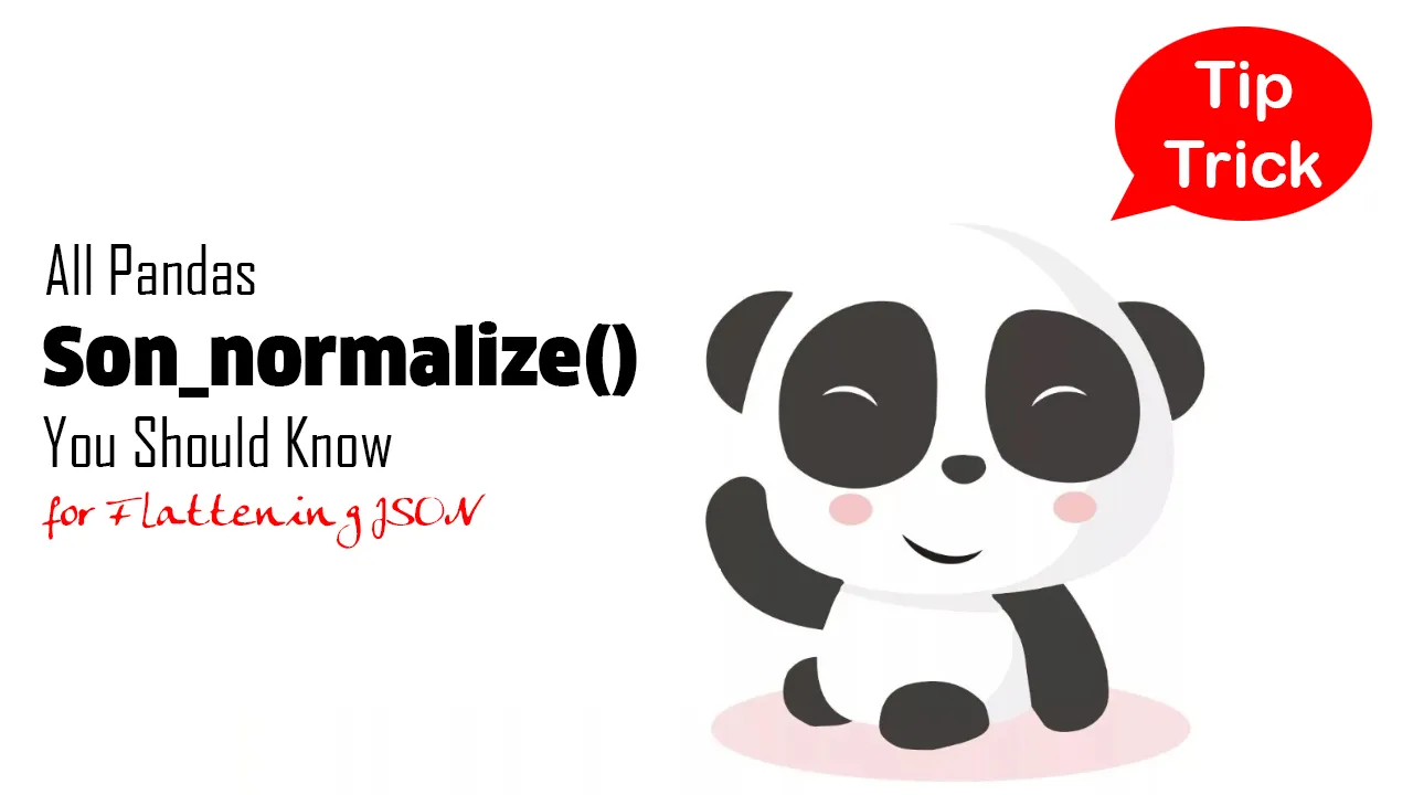 All Pandas json_normalize() You Should Know for Flattening JSON