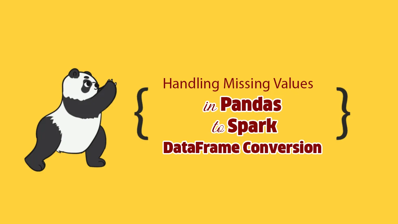 handling-missing-values-in-pandas-to-spark-dataframe-conversion