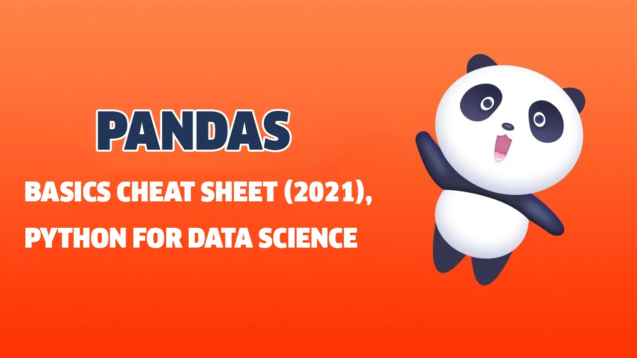 Pandas Basics Cheat Sheet (2021), Python For Data Science