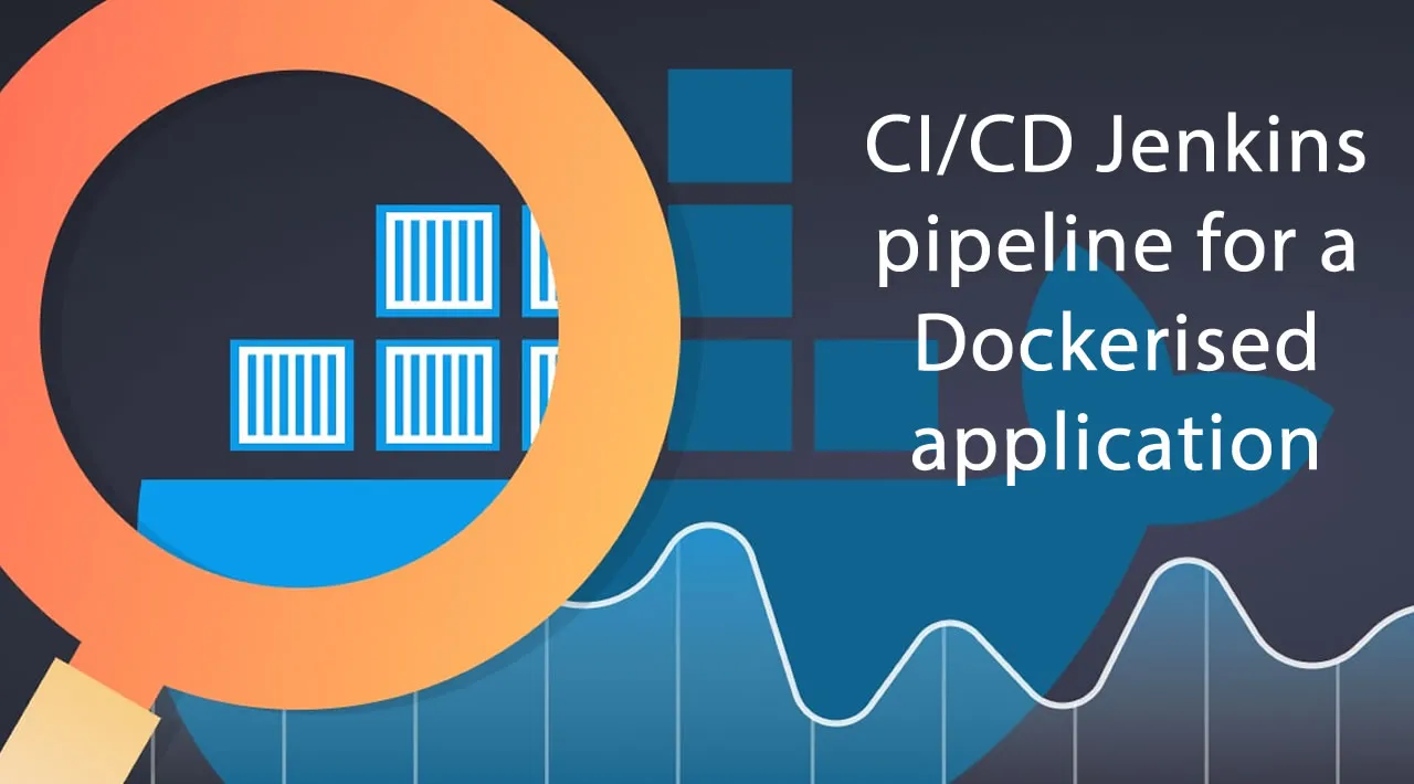 Implementing a CI/CD Jenkins pipeline for a Dockerised application