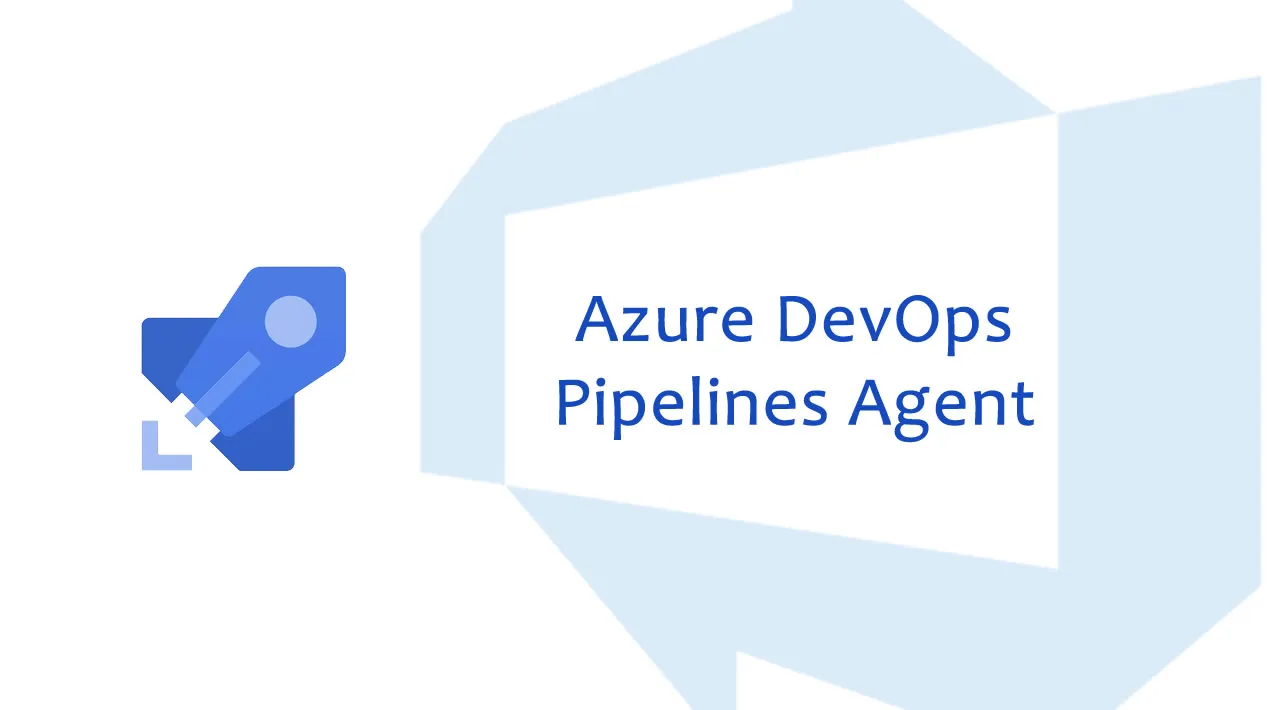 Create and Set up Azure DevOps Pipelines Agent 
