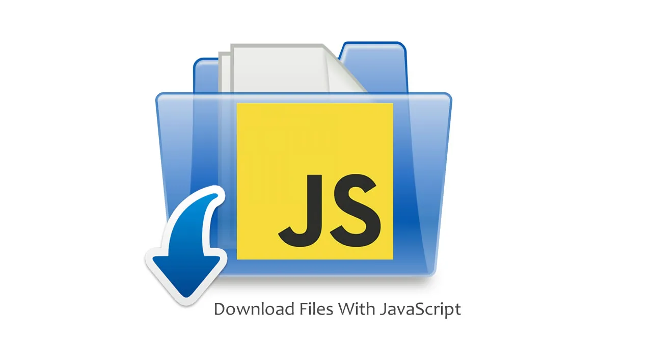 How to Download Files With JavaScript