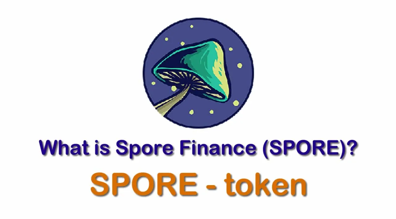 What is Spore Finance (SPORE) | What is Spore Finance token | What is SPORE token 