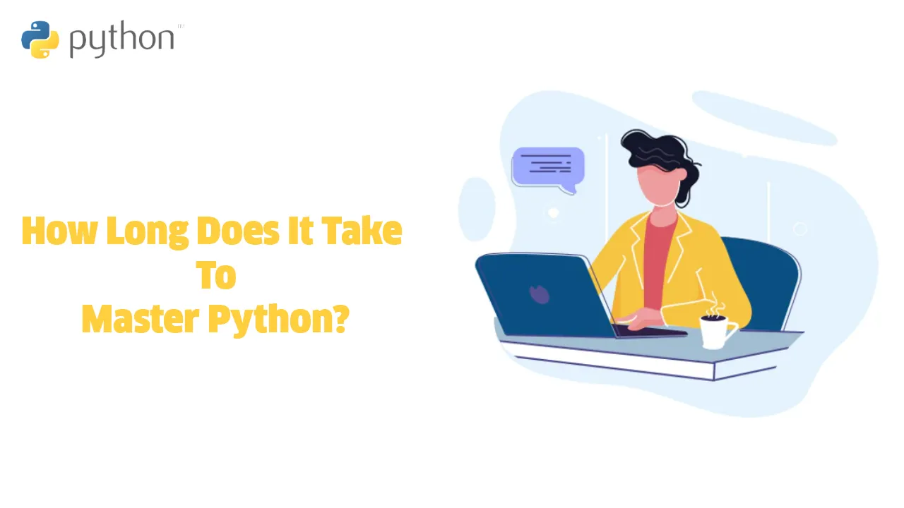 How Long Does It Take To Master Python? Various Python Learning Levels