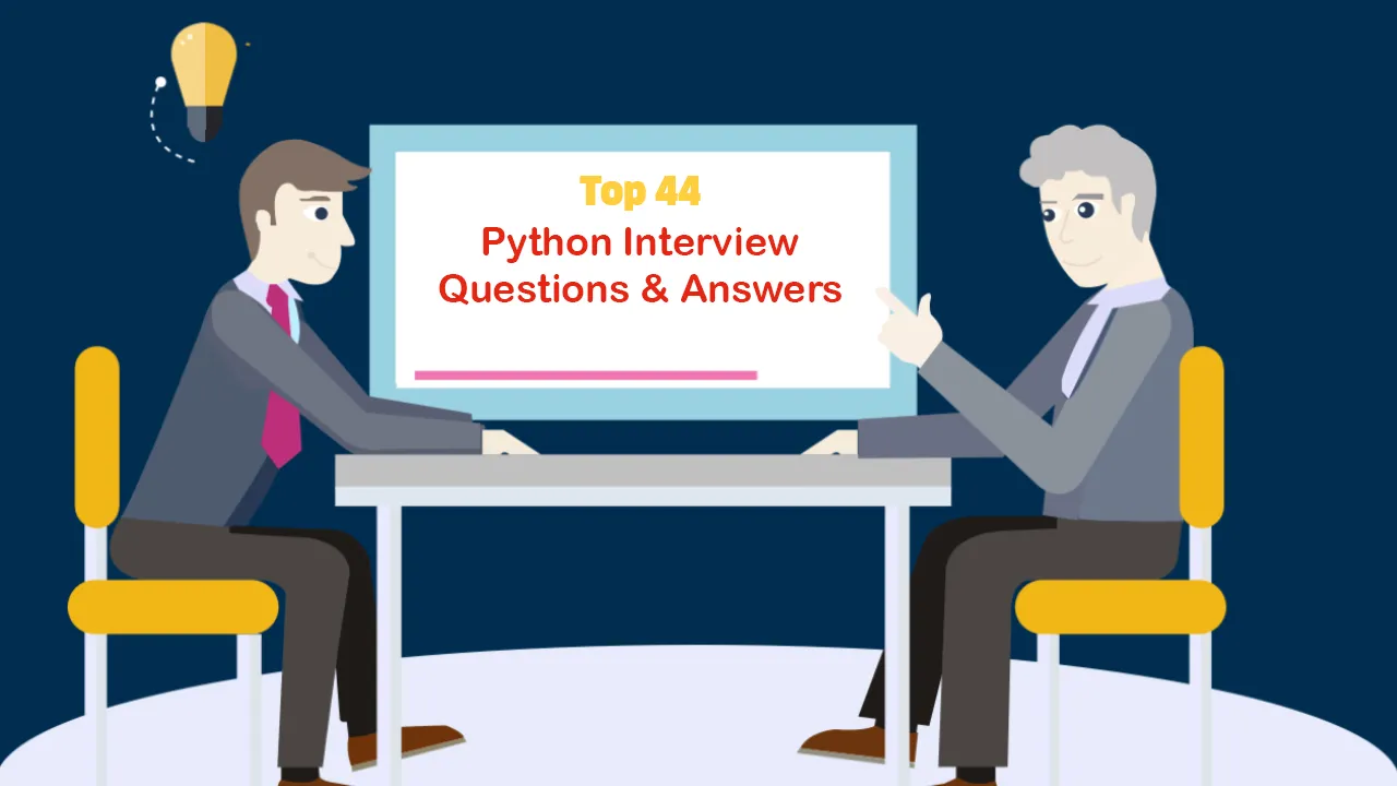 Top 44 Python Interview Questions & Answers: Ultimate Guide 2021 