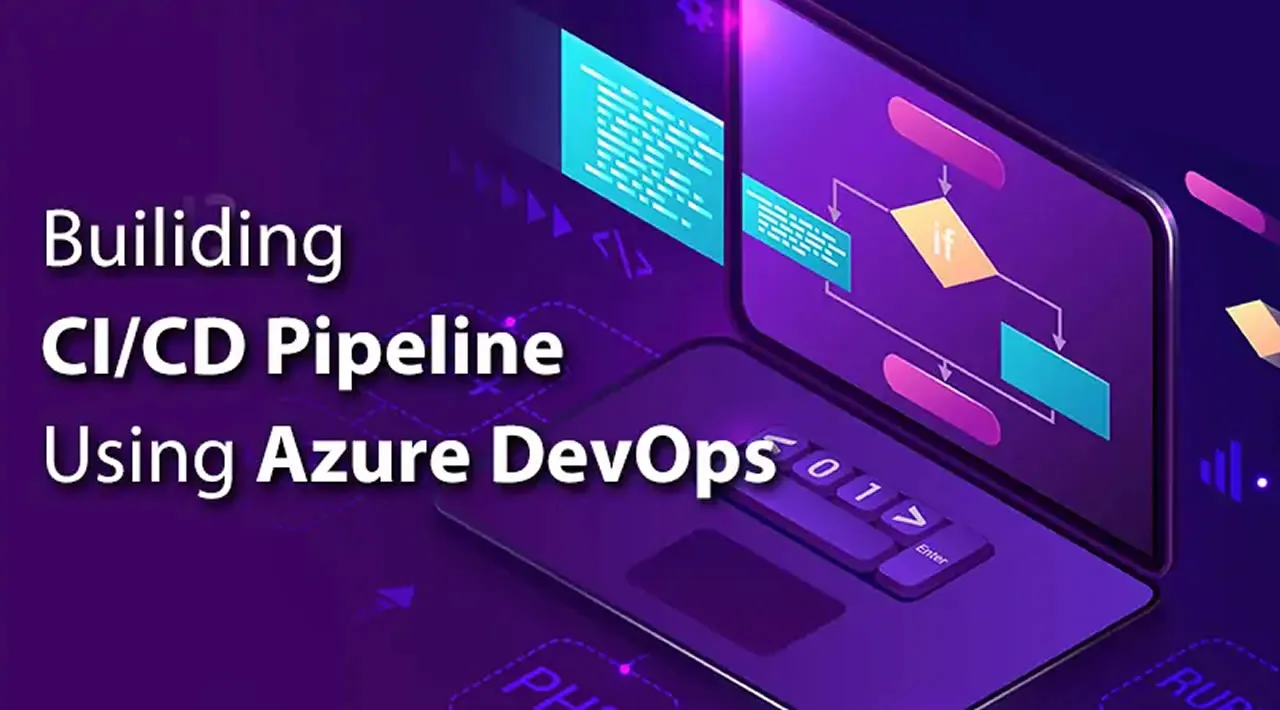 How To Build a CI/CD Pipeline In Azure DevOps?