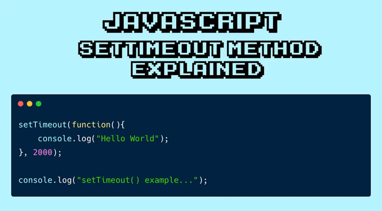JavaScript setTimeout() – How to Set a Timer in JavaScript or Sleep for N Seconds