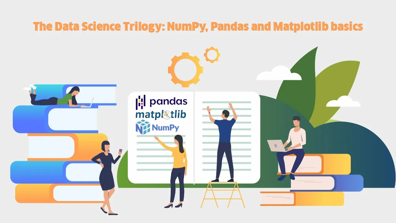 The Data Science Trilogy: NumPy, Pandas and Matplotlib basics