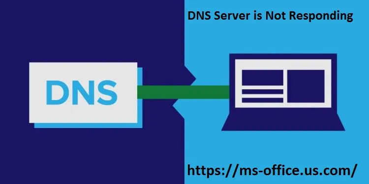 If DNS Server is Not Responding on Window 10! How to Fix it? - www.office.com/setup