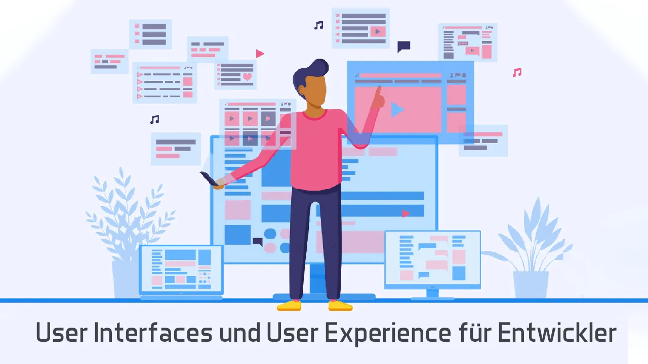  User Interfaces und User Experience für Entwickler