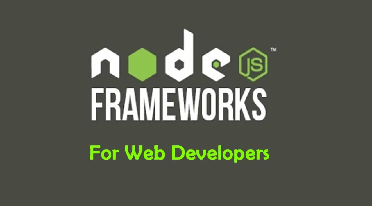 Top 24 Node.js Frameworks for Web Developers