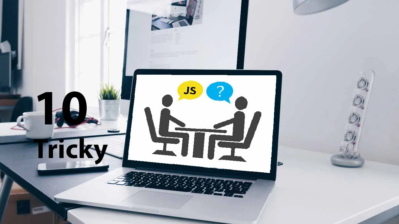 10 Tricky JavaScript Snippets for Programming interviews