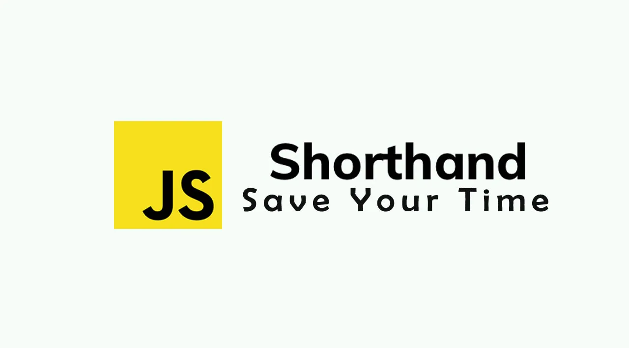 22 Javascript Shorthands That Will Save Your Time