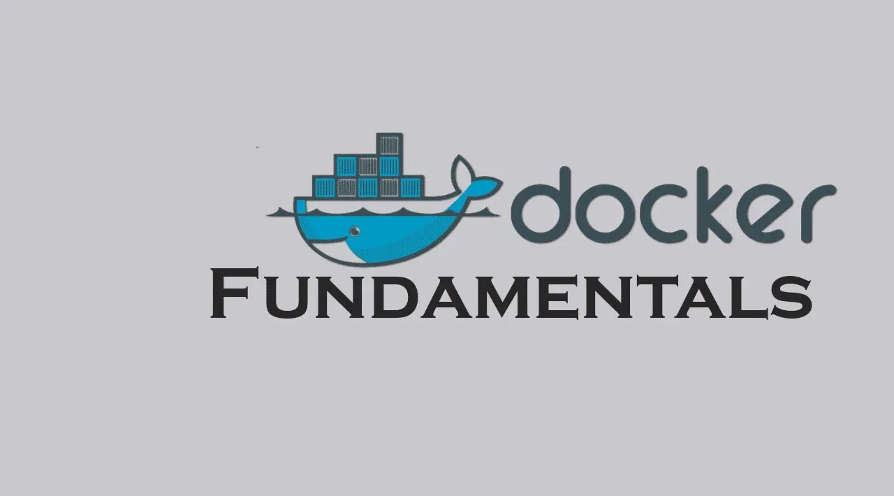 Docker Fundamentals For Absolute Beginners