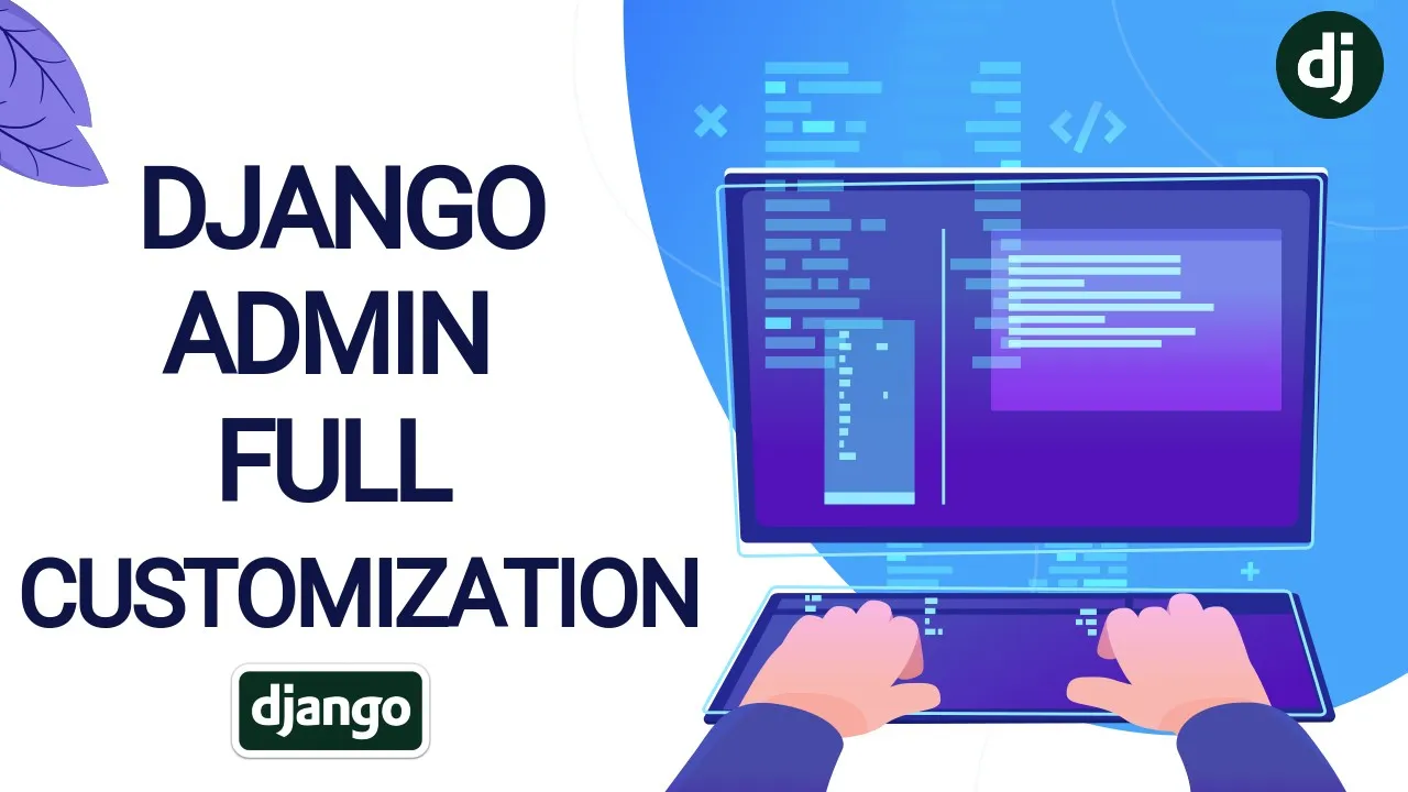 Django admin full Customization step by step