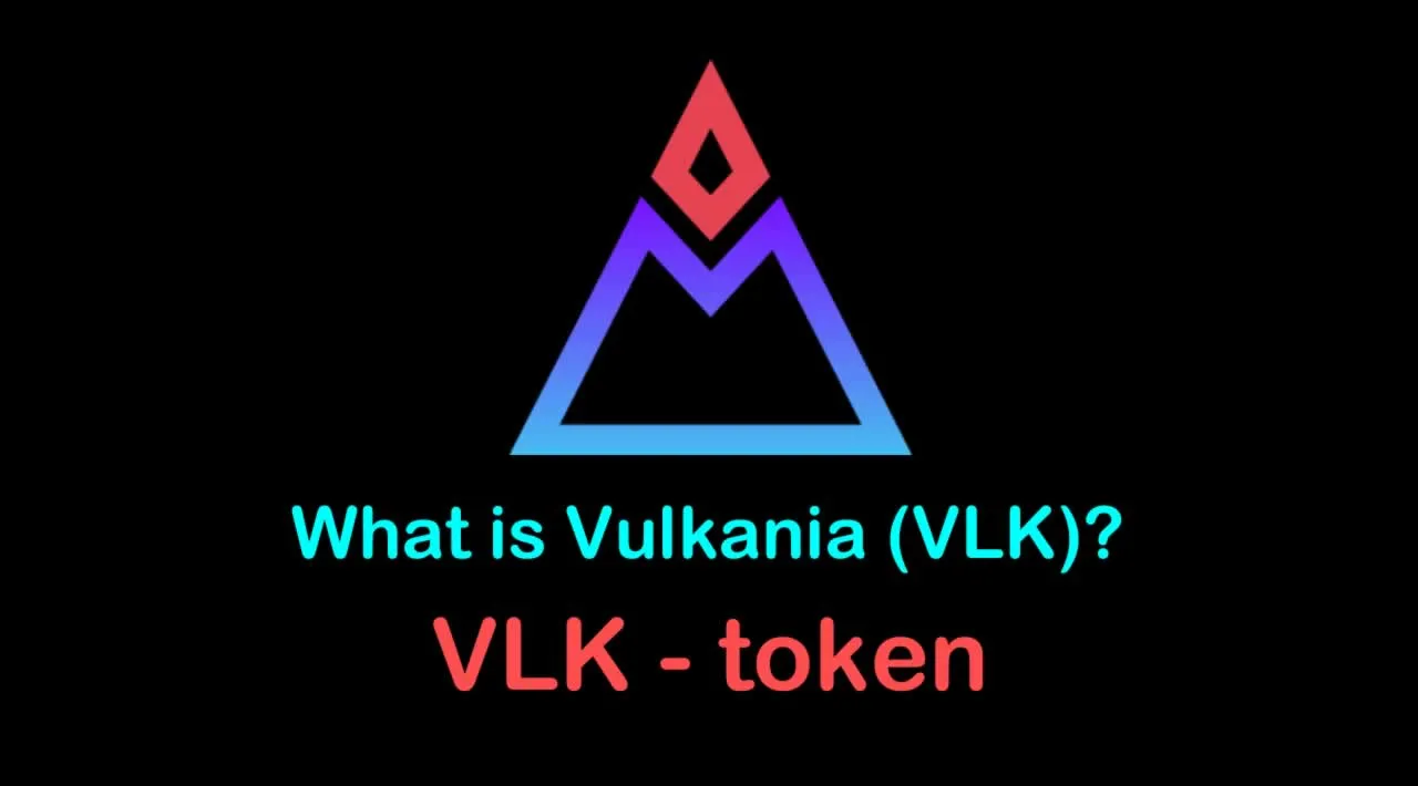 What is Vulkania (VLK) | What is Vulkania token | What is VLK token