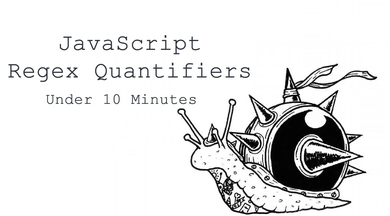 javascript-regex-quantifiers-in-under-10-minutes-seriously