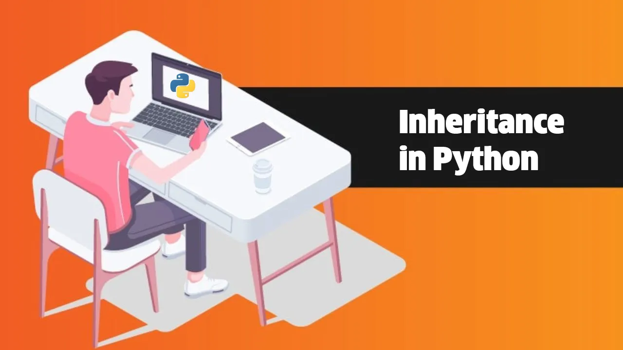 Inheritance in Python | Python Inheritance [With Example]