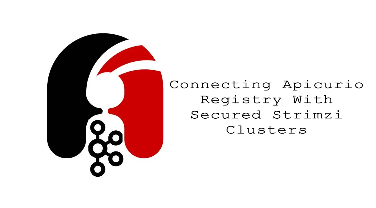 Connecting Apicurio Registry With Secured Strimzi Clusters