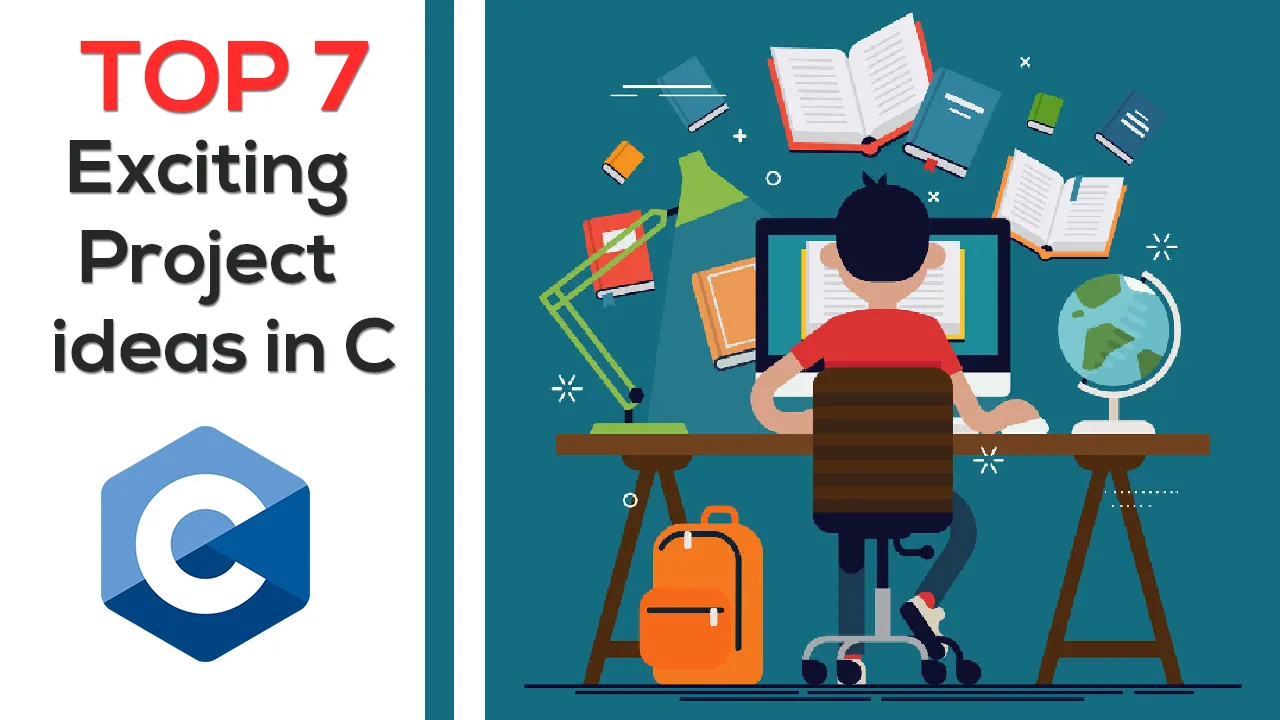 Top 7 Exciting Project ideas in C For Beginners [2021] 