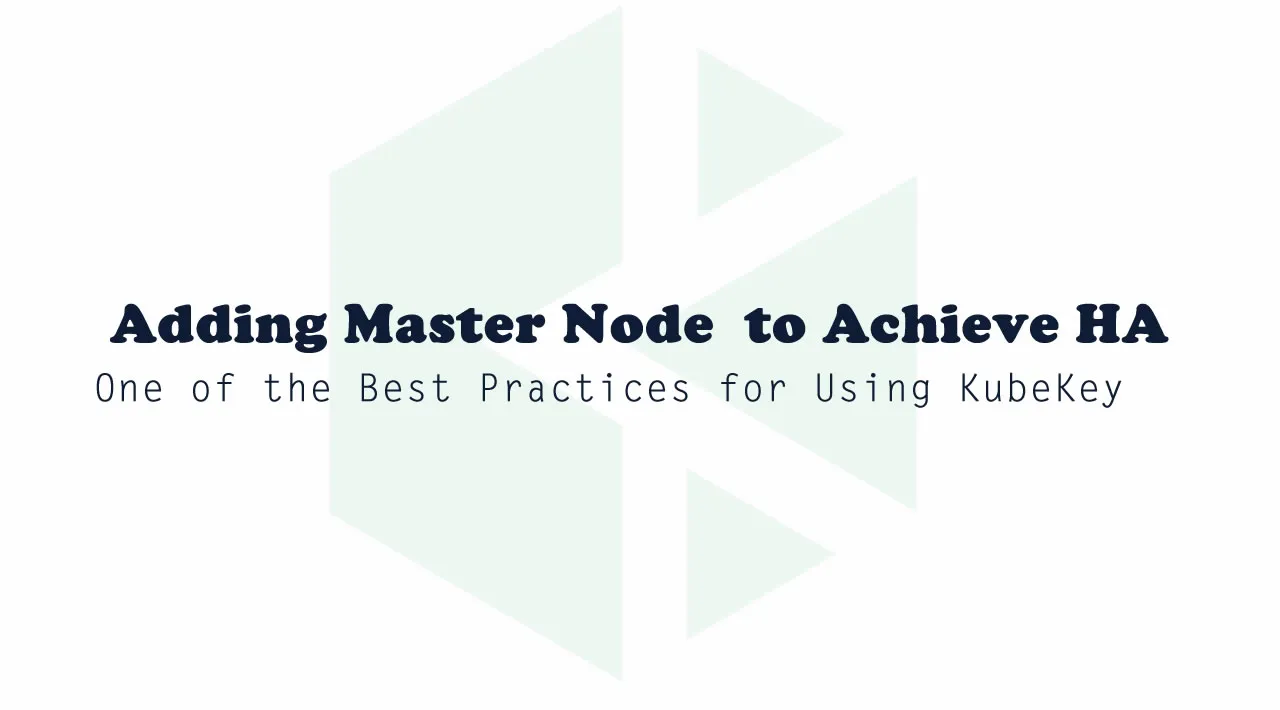 Adding Master Nodes to Achieve HA: One of the Best Practices for Using KubeKey