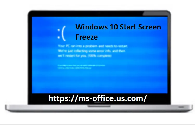 How To Cope With Windows 10 Start Screen Freeze? – www.office.com/setup