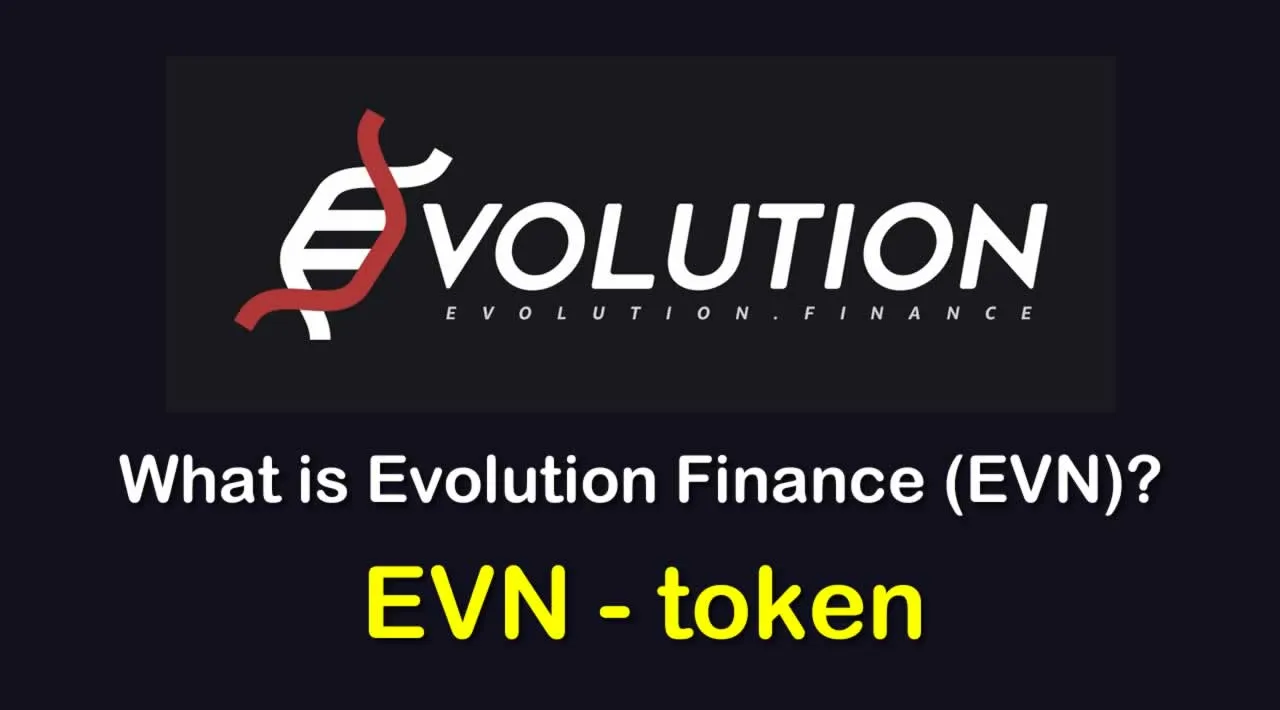 What is Evolution Finance (EVN) | What is Evolution Finance token | What is EVN token