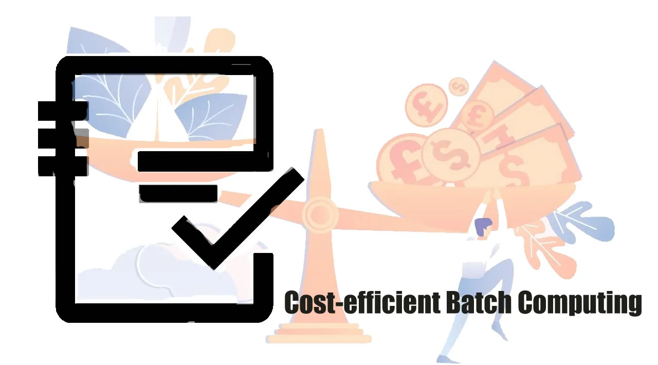 Cost-efficient Batch Computing? Tell Me More!