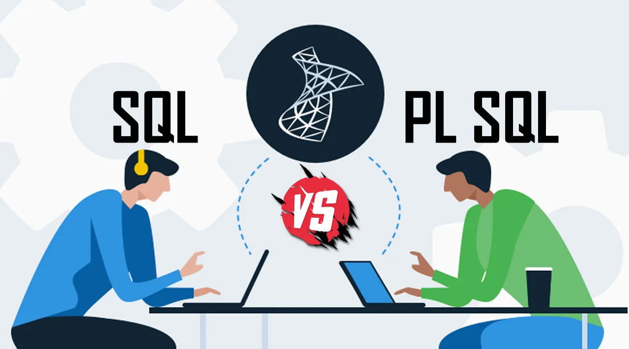 SQL vs PL/SQL: Difference Between SQL & PL/SQL