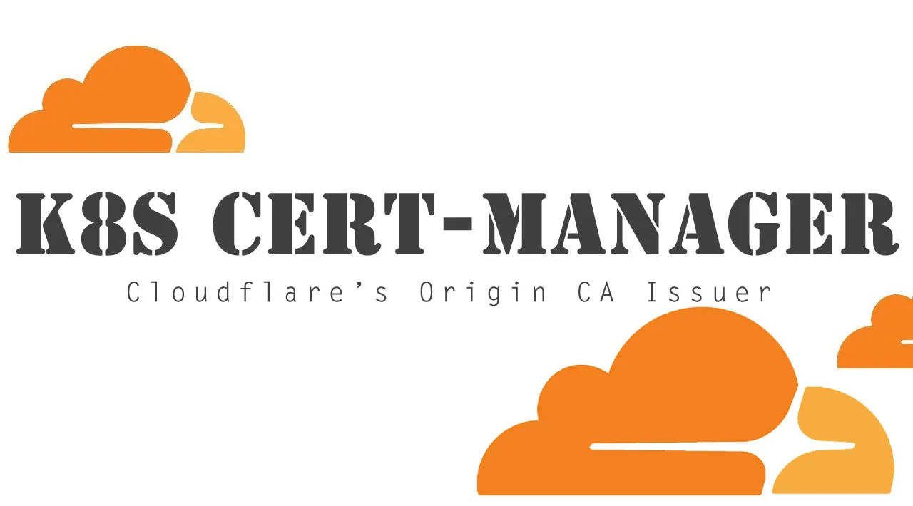 Cloudflare’s Origin CA Issuer: An Extension To The K8s Cert-manager 