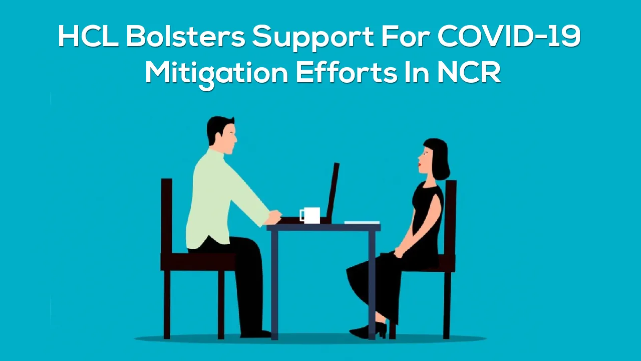 HCL Bolsters Support For COVID-19 Mitigation Efforts In NCR 