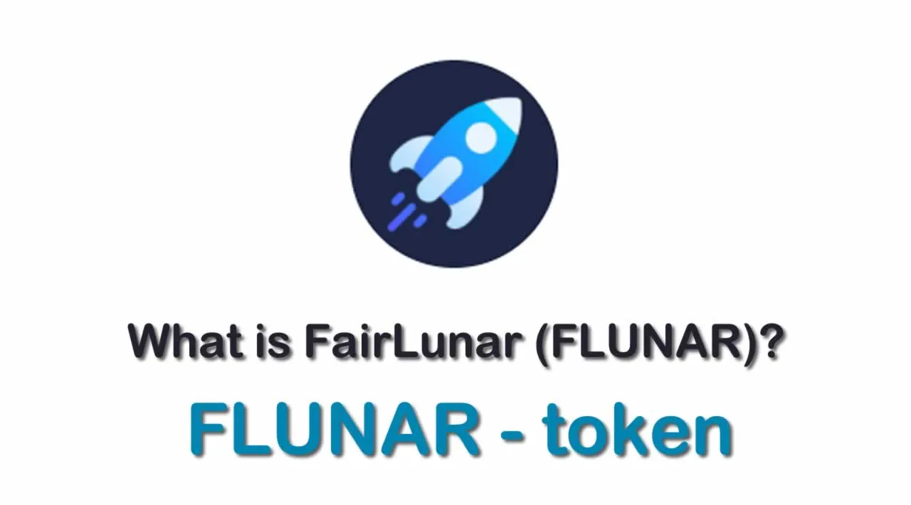 What is FairLunar (FLUNAR) | What is FairLunar token | What is FLUNAR token