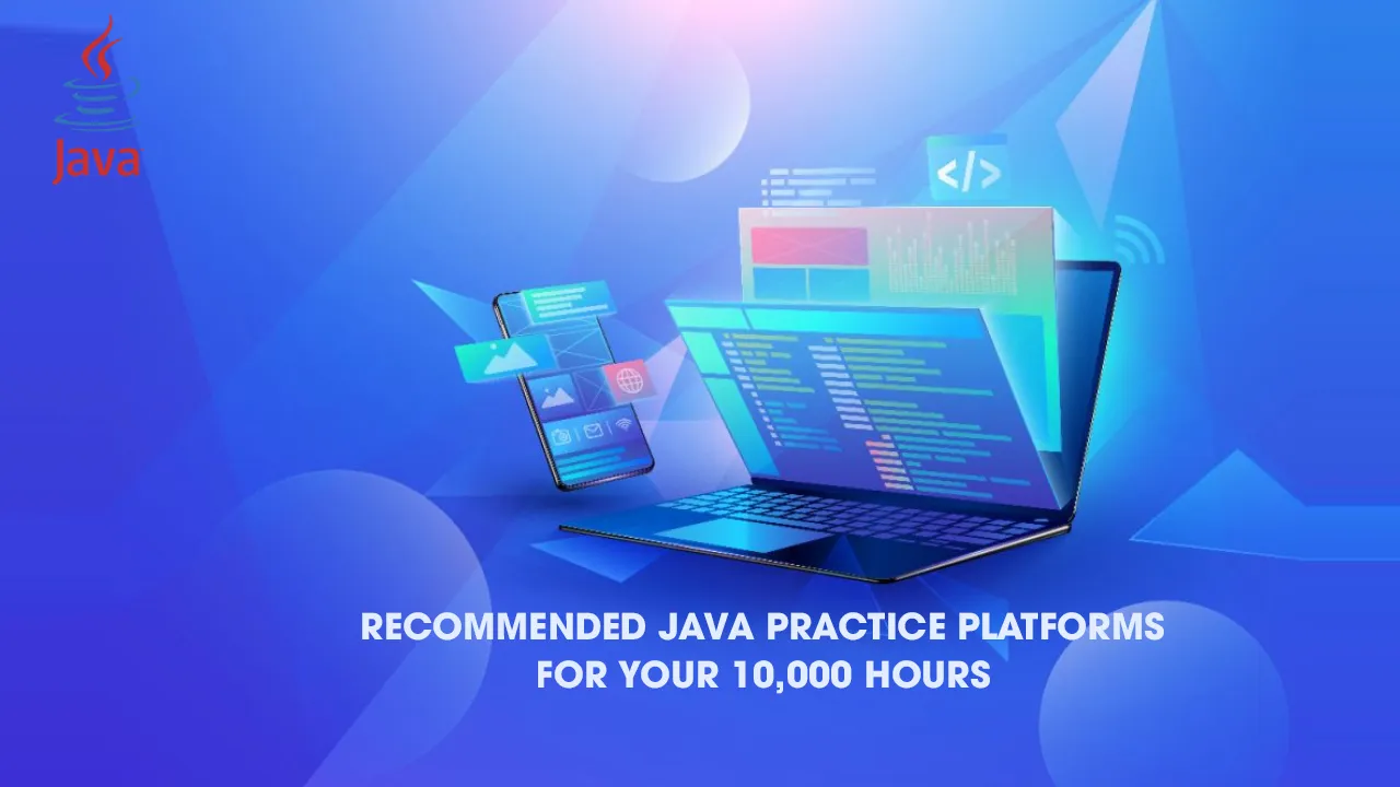 Recommended Java Practice Platforms for Your 10,000 Hours | Hacker Noon