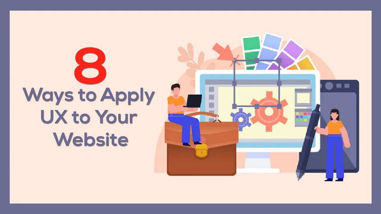 8 Ways to Apply UX to Your Website