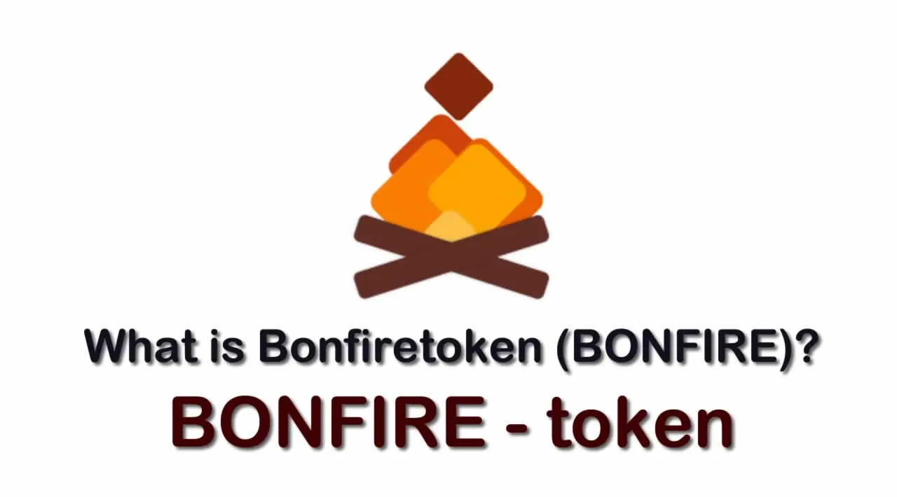What is Bonfiretoken (BONFIRE) | What is BONFIRE token