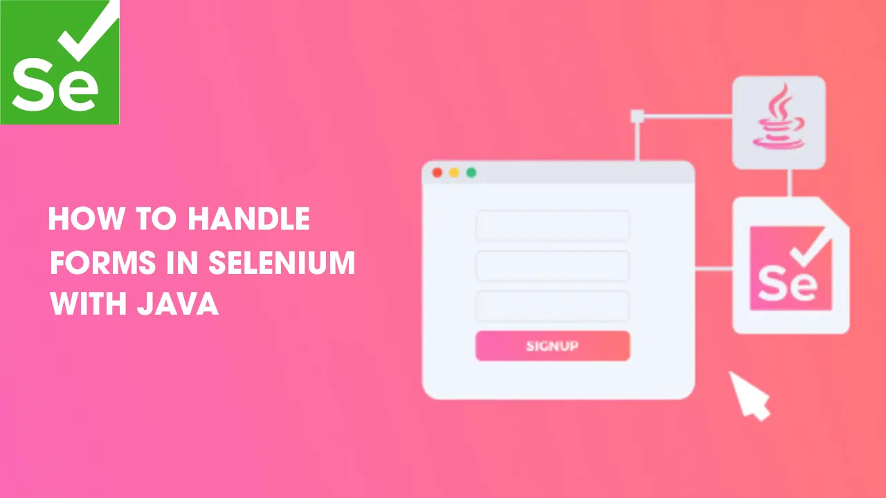 How to Handle Forms in Selenium With Java