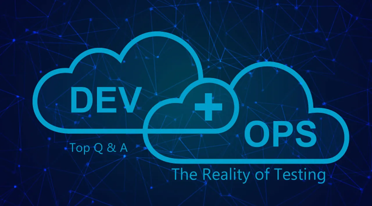 The Reality of Testing in DevOps: Your Top Questions Answered