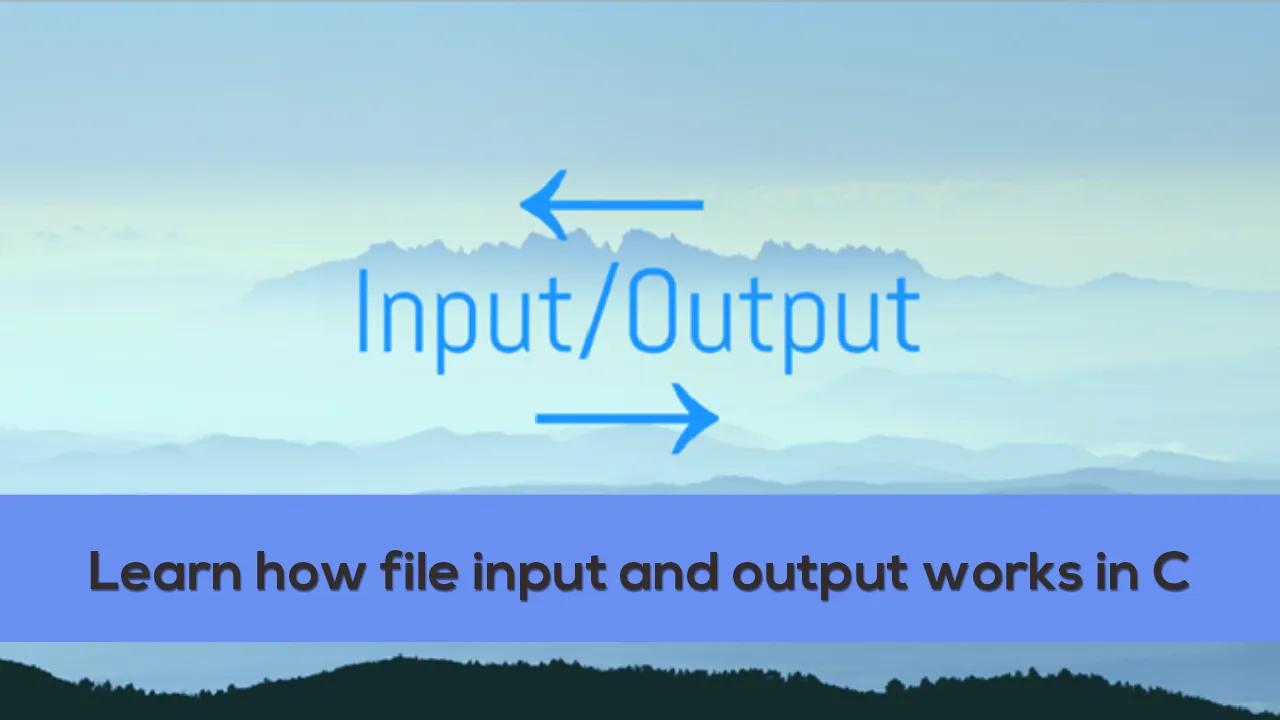 Learn how file input and output works in C