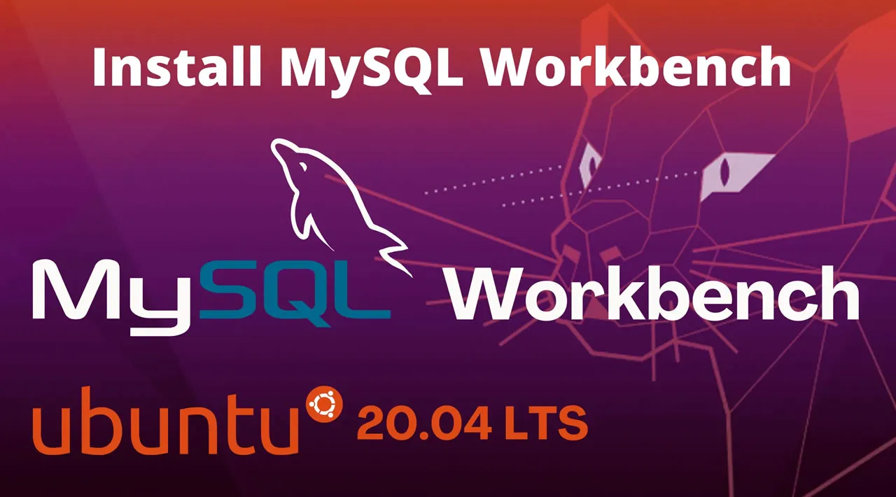 How to Install MySQL Workbench in Ubuntu 20.04 LTS Full Steps